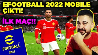 EFOOTBALL 2022 MOBILE ÇIKTI!İLK MAÇ & İLK İNCELEME!