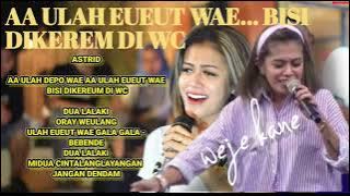 aa ulah eueut wae || bisi dikerem di WC || full album || Ade Astrid || viral tiktok #adeastrid