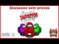 Calúnia acusações sem prova - Among Us ( Gameplay com amigos )
