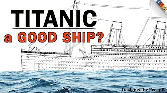 Was Titanic a Good Ship?