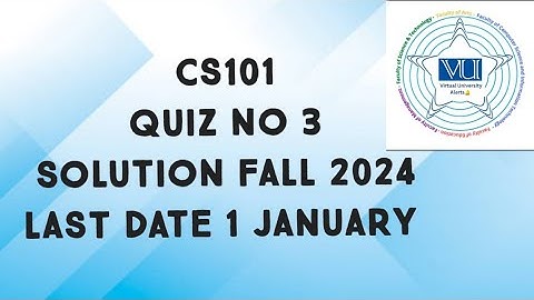 CS101 Quiz No 3 Solution Fall 2024 | cs101 quiz 3 solution fall 2024 | cs101 quiz 3 solved fall 2024