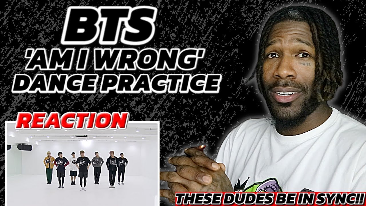 BTS (방탄소년단) ‘Am I Wrong' [ DANCE PRACTICE REACTION!!] - YouTube