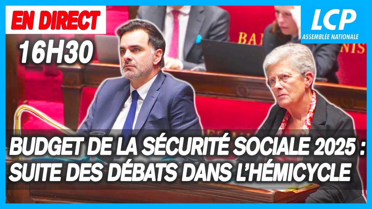 Budget de la Sécurité sociale 2025 : suite de l'examen en séance à l ...
