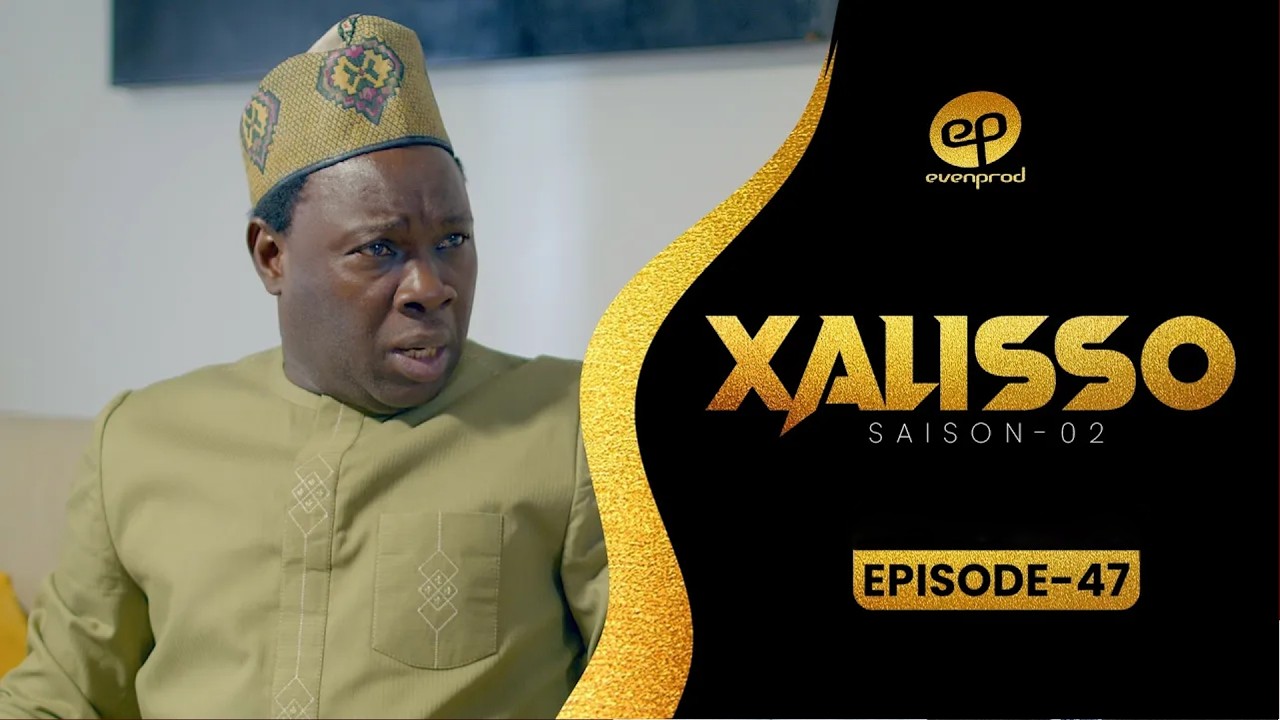 XALISSO - Saison 2 - Episode 47 **VOSTFR**