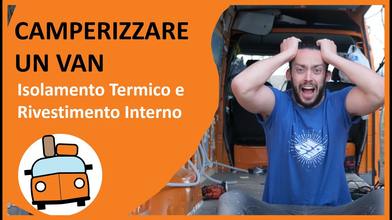 Camperizzare un Van - Isolamento e Rivestimento Interno