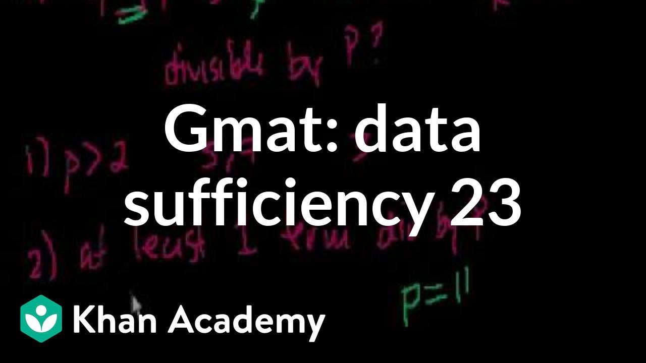 GMAT: Data sufficiency 23 | Data sufficiency | GMAT | Khan Academy