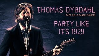 Thomas Dybdahl - Party Like It&#39;s 1929 (live at Le Cafe de la Danse 2009)