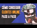 Cómo conseguir CLIENTES por INTERNET - Consejos | PCF #26