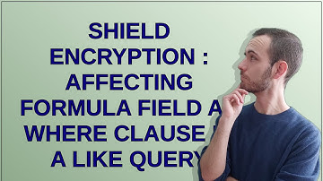 Salesforce: Shield encryption : Affecting formula field as where clause in a Like query