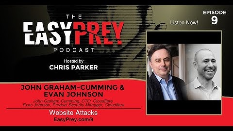 Website Attacks with John Graham-Cumming and Evan Johnson