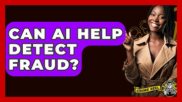 Can AI Help Detect Fraud? - The Crime Reel