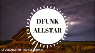 Dfunk Allstar- Thunderstorm