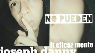 Joseph Danny Ft Eficaz Mente No Pueden Lyrics