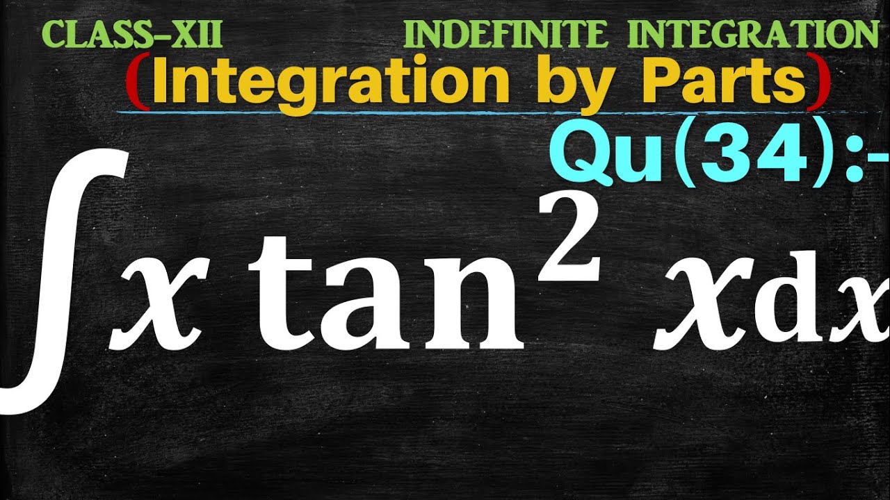 Q34 Evaluate x Tan 2 x Dx Integration Of X Tan 2 x Dx Integral q34-evaluate-x-tan-2-x-dx-integration-of-x-tan-2-x-dx-integral