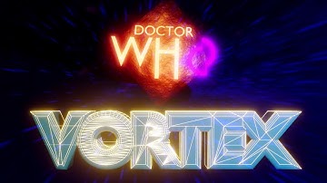 Doctor Who | Vortex | Title Sequence