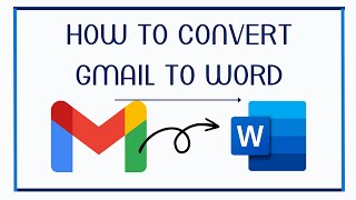 how to convert gmail to word