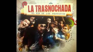 La Trasnochada 2012 - El fin de los principios (disco completo)