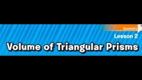 MATH Ch. 10 Lesson 2: Volume of Triangular Prism