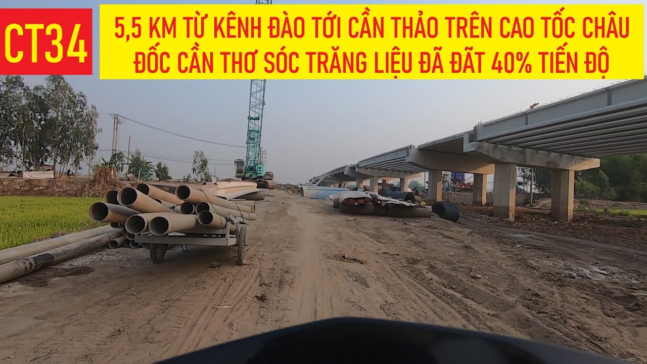 5 km từ cầu Kênh Đào đến cầu Cần Thảo cao tốc Châu Đốc Cần Thơ Sóc Trăng liệu có đạt 40% tiến độ