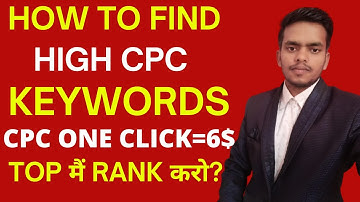 How to Find High CPC 6$ Keywords in Hindi 2021 | Best High CPC Hindi Keywords |  एक क्लिक का 6$ से