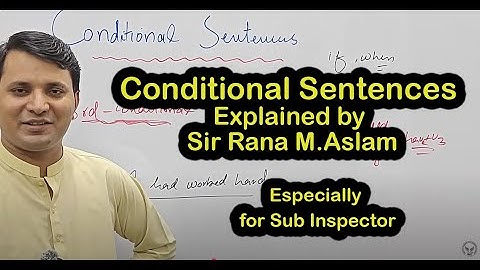 Conditional Sentences Explained by Sir Rana M.Aslam | English Lecture for Sub Inspector