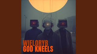 God kneels God kneels