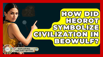 How Did Heorot Symbolize Civilization In Beowulf? - Exploring Ancient Myths