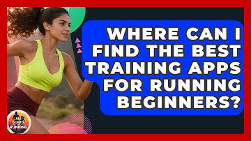 Where Can I Find the Best Training Apps for Running Beginners? - All Sorts Of Running
