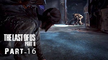 THE LAST OF US PART 2 Walkthrough Gameplay Part 16 - BLOATER BOSS FIGHT | SONY PS4| NO COMMENTARY