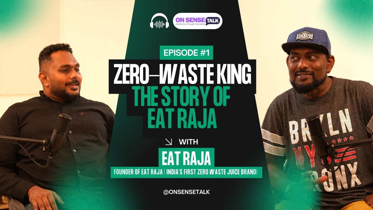 EatRaja Secret ”How He Built India’s Zero-Waste Juice Bar