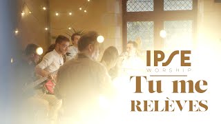 Video thumbnail of "IPSE Worship - Tu me relèves"