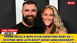 Jason Kelce & Wife Kylie Expecting Baby #4 + Exciting New Late-Night Show Announcement!