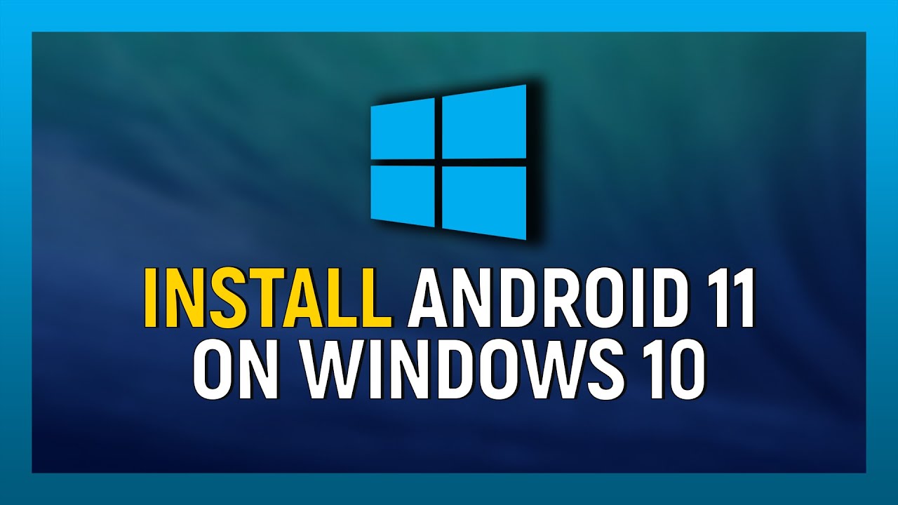 How To Install Android 11 On Windows 10 | Run Adroid on Computer 2021