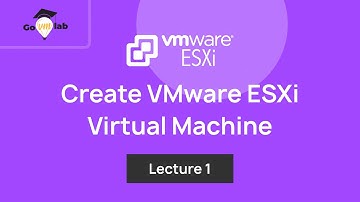 Lecture 1. How To Create VMware ESXi Virtual Machine: Step by Step Tutorial