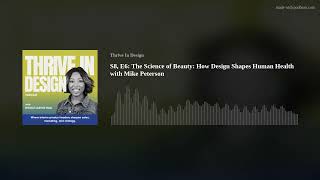 S8, E6: The Science of Beauty: How Design Shapes Human Health with Mike Peterson