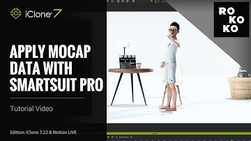 iClone 7.22 Tutorial - Motion LIVE: Apply Mocap Data with Rokoko Smartsuit Pro