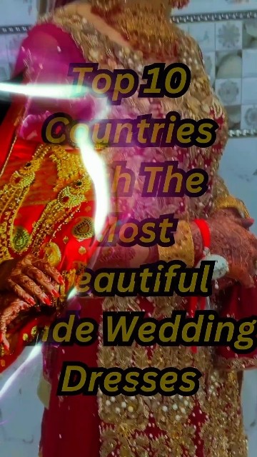 Top 10 Countries With The Most Beautiful Bride Wedding Dresses #shorts# ...