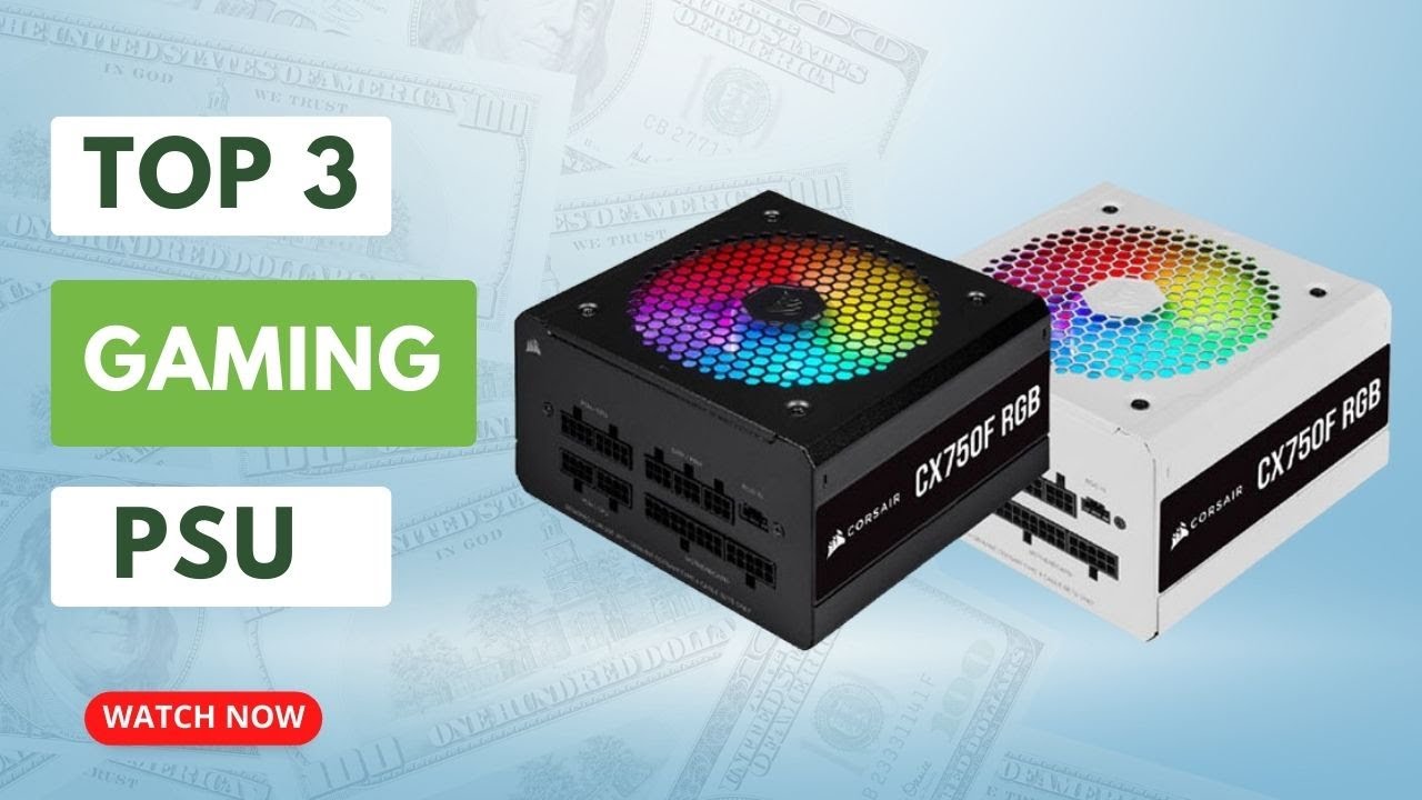 Powering Your Gaming Dreams The Ultimate Top 3 Budget Power Supplies