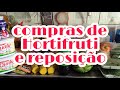 COMPRAS DE HORTIFRUTI/E ALGUMAS COISAS DE MERCADO/#HORTIFRUTI #REPOSIÇĀO #FRUTAS #LEGUMES