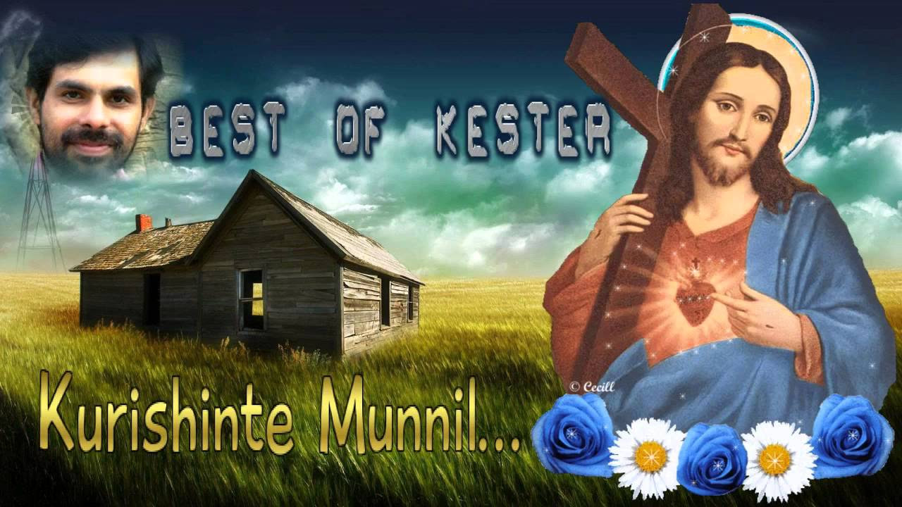 Kurishinte Munnil  Kester songs  Best of Kester