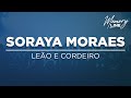 Soraya Moraes - Leão e o Cordeiro (Letra)