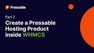 Tutorial - How to Create a Pressable Hosting Product in WHMCS - Part 2