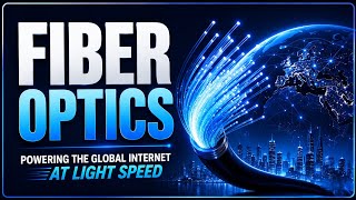 Fiber Optics | Powering the Global Internet at Light Speed | Uplatz