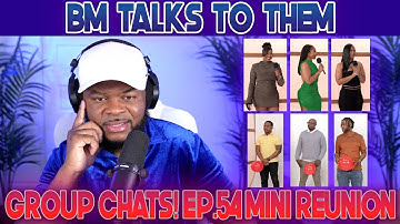 Group Chats! Ep 54 Mini Reunion | BM Talks To Them