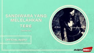 Tere - Sandiwara Yang Melelahkan | Official Audio