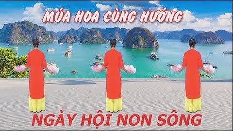 Múa hoa cùng hướng - Ngày hội non sông - Khiêu vũ Mai Lương - Học nhảy dân vũ