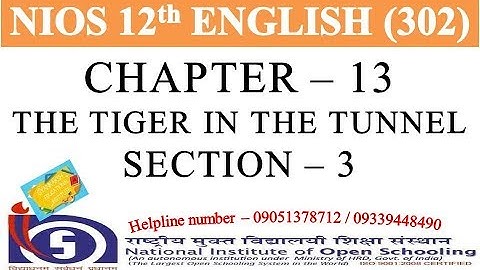 CHAPTER 13 - THE TIGER IN THE TUNNEL SECTION 3 | NIOS ENGLISH 302 | NIOS ENGLISH CLASS 12 | GEI