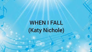 When I Fall (lyrics) | Katy Nichole
