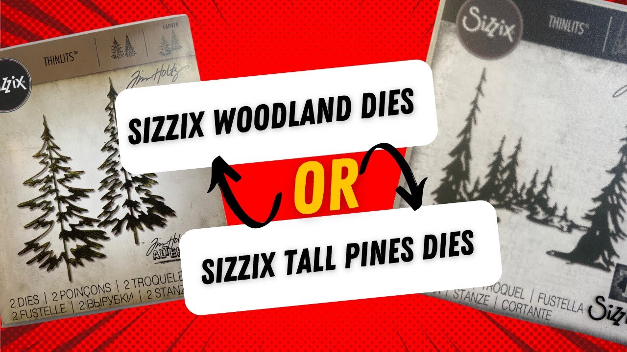 Sizzix Tall Pines or Woodland Dies