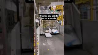 Quando seu pedido estar atrasado 🤣